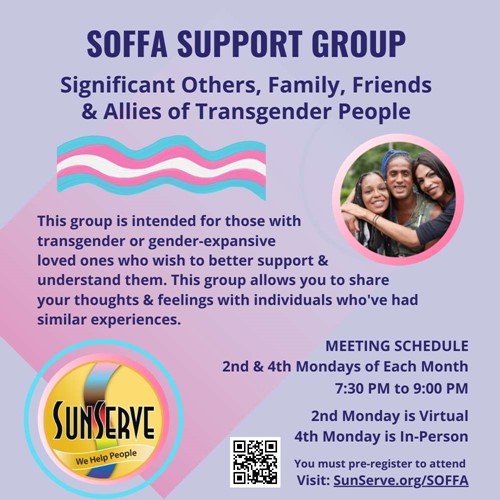 SunServe SOFFA Support Group promotional flyer. The flyer features the group's name and describes it as a support group for significant others, family, friends, and allies of transgender people. The group is intended for those with transgender or gender-expansive loved ones who wish to better support and understand them. Meetings are held on the 2nd and 4th Mondays of each month from 7:30 PM to 9:00 PM, with the 2nd Monday being virtual and the 4th Monday in-person. The flyer includes the SunServe logo, an image of a smiling group of diverse individuals, a transgender pride flag, and a QR code for more information. The URL SunServe.org/SOFFA is provided for pre-registration.