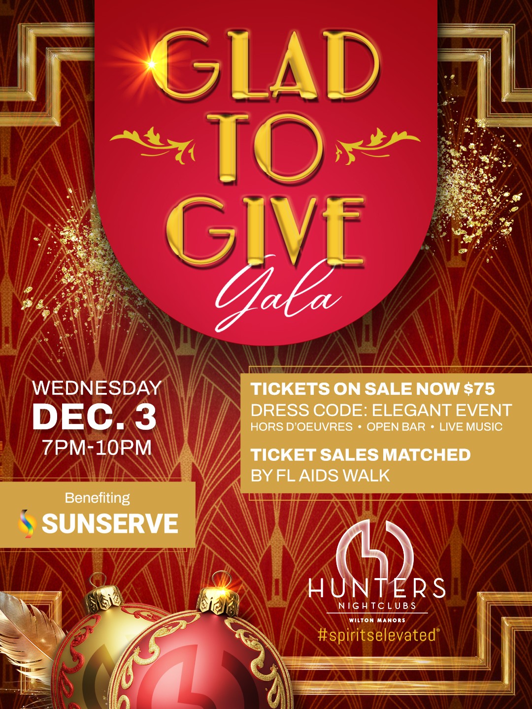 Promotional graphic for the Glad to Give Gala benefiting SunServe. The background features elegant red and gold Art Deco patterns with gold ornaments at the bottom. Large gold text reads “GLAD TO GIVE Gala.” Event details include: “Wednesday, Dec. 3, 7PM–10PM.” A gold box on the right side states: “Tickets on sale now $75. Dress code: Elegant Event. Hors d’oeuvres • Open Bar • Live Music. Ticket sales matched by FL AIDS Walk.” The bottom left shows the SunServe logo and the bottom right displays the Hunters Nightclubs Wilton Manors logo with the hashtag #spiritselevated.